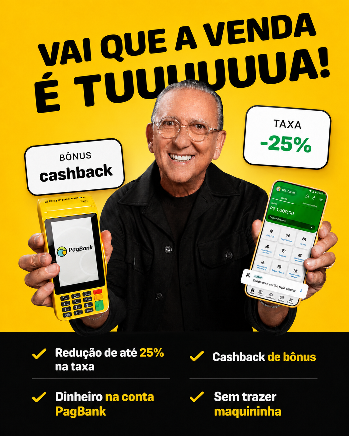 Galvão Bueno segurando uma maquininha Moderninha Pro 2 e um celular com o app PagBank. Frase: Vai que a venda é tua. Redução de até 25% na taxa, cashback de bônus, dinheiro na conta PagBank e sem trocar de maquininha.